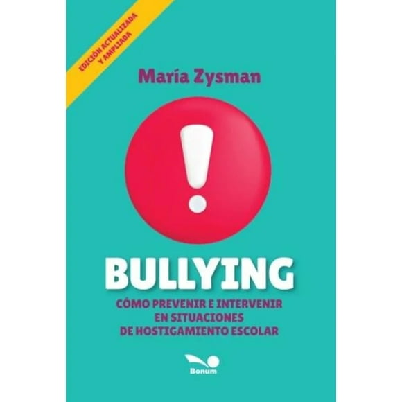 Libro Bullying Tapa Blanda, Autor Maria Zysman, Editorial Bonum