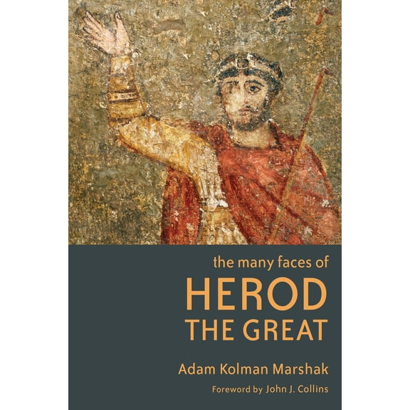 Pre-Owned The Many Faces of Herod the Great (Paperback) 0802866050 9780802866059