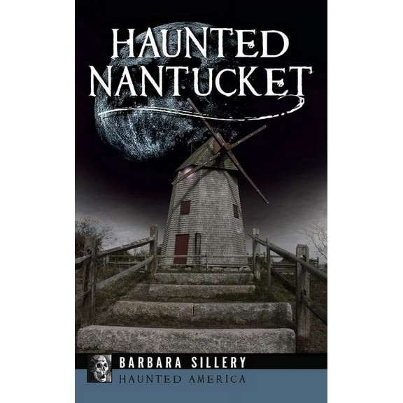 Haunted America Haunted Nantucket, (Hardcover)