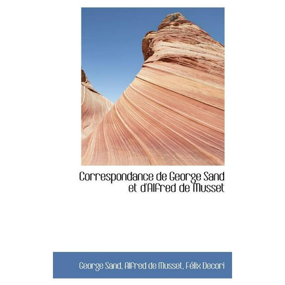 Correspondance de George Sand Et D'Alfred de Musset Hardcover