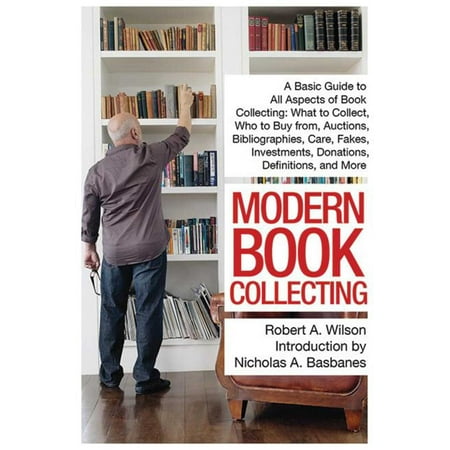 Buy Fake Pumpkins Modern Book Collecting : A Basic Guide to All Aspects of Book Collecting: What to Collect, Who to Buy from, Auctions, Bibliographies, Care, Fakes, Investments, Donations, Definitions, and More ()