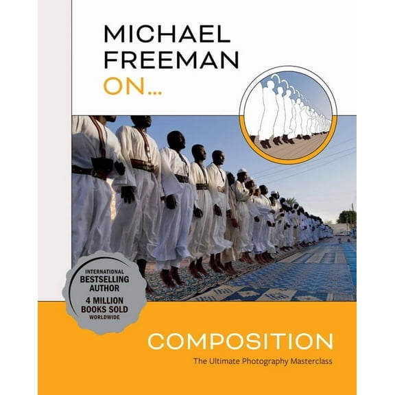 Michael Freeman On... Composition, (Paperback)