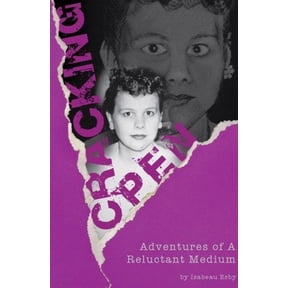 Pre-Owned Cracking Open: Adventures of a Reluctant Medium (Paperback) 0615417051 9780615417059