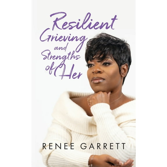 Resilient Grieving and Strengths of Her, (Paperback)