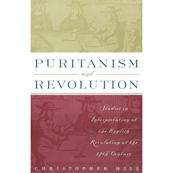 Puritanism and Revolution: Studies in Interpretation of the English Revolution of the 17th Century, (Paperback)