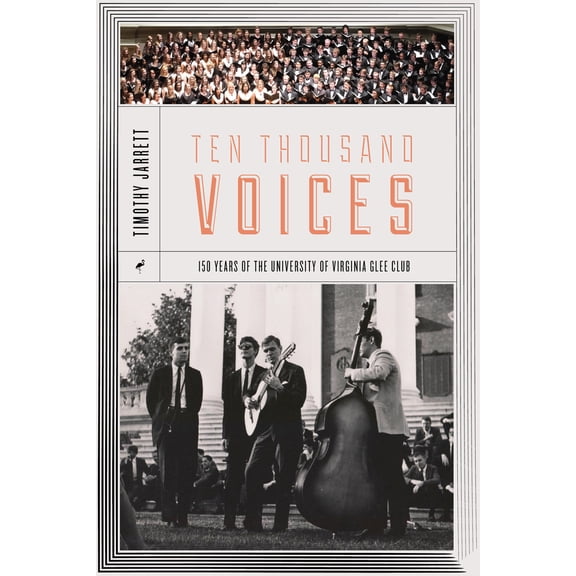 Pre-Owned Ten Thousand Voices: A History of the University of Virginia Glee Club and Its Times (Hardcover) 1737480808 9781737480808