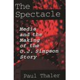 thumbnail image 1 of Pre-Owned The Spectacle: Media and the Making of the O.J. Simpson Story (Hardcover) 027595319X 9780275953195, 1 of 2