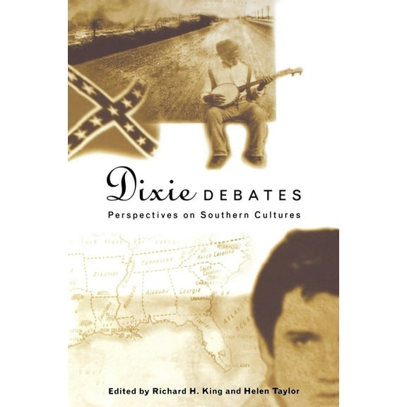 Dixie Debates: Perspectives on Southern Cultures, (Paperback)