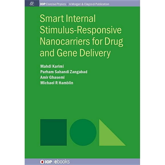 Iop Concise Physics: Smart Internal Stimulus-Responsive Nanocarriers for Drug and Gene Delivery (Paperback)