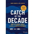 thumbnail image 2 of Catch of the Decade: How to Launch, Build and Sell a Digital Business, (Paperback), 2 of 3