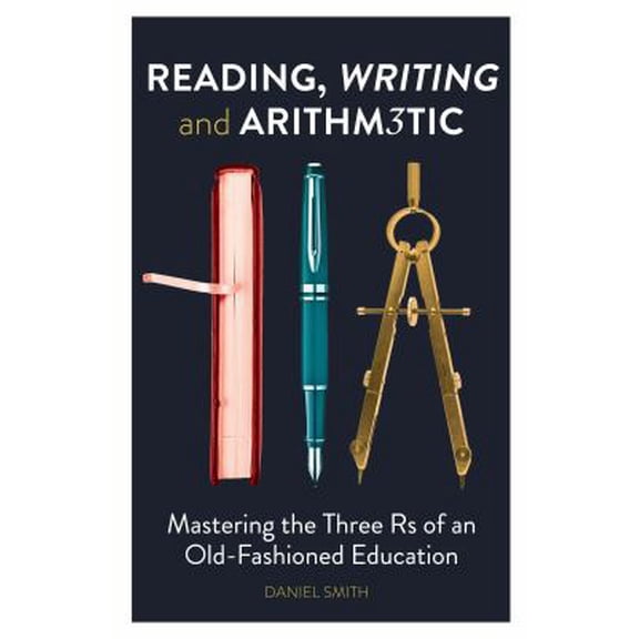 Pre-Owned Reading, Writing and Arithmetic (Hardcover) 178243044X 9781782430445