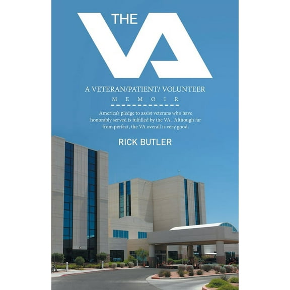 Va : A Veteran/patient/ Volunteer Memoir