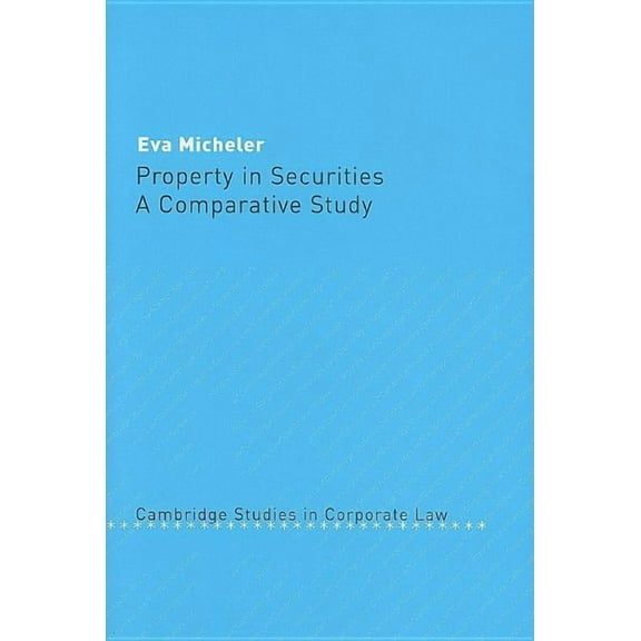 Cambridge Studies in Corporate Law Property in Securities, Book 6, (Hardcover)