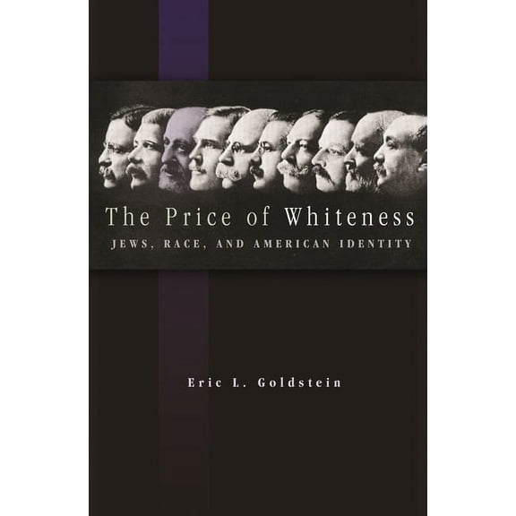 The Price of Whiteness: Jews, Race, and American Identity, (Paperback)