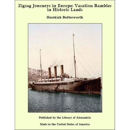 Zigzag Journeys in Europe: Vacation Rambles in Historic Lands -