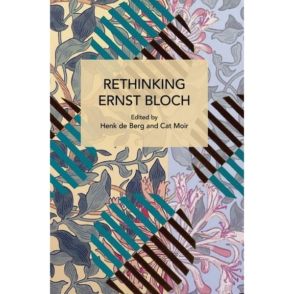 Historical Materialism Rethinking Ernst Bloch, (Paperback)