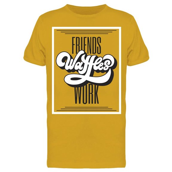Friends Waffles Work T-Shirt Men -Image by Shutterstock, Male x-Large