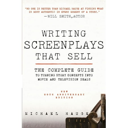 Writing Screenplays That Sell, New Twentieth Anniversary Edition : The Complete Guide to Turning Story Concepts Into Movie and Television Deals