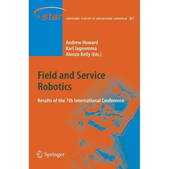 Springer Tracts in Advanced Robotics Field and Service Robotics: Results of the 7th International Conference, Book 62, (Hardcover)