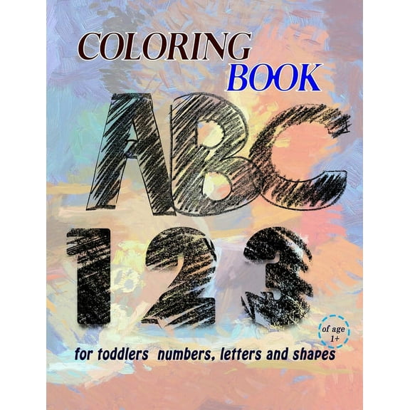Coloring book for toddlers numbers, letters and shapes: Interactive learning with play and fun, Fun with numbers, letter, (Paperback)