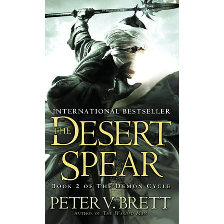 The Desert Spear: Book Two of The Demon Cycle