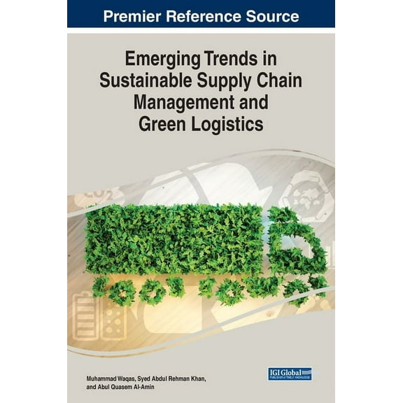 Emerging Trends in Sustainable Supply Chain Management and Green Logistics, (Hardcover)