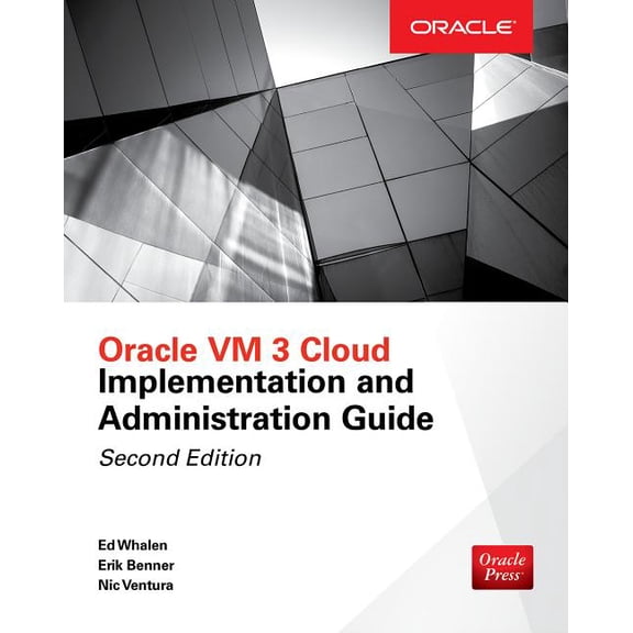 Oracle VM 3 Cloud Implementation and Administration Guide, Second Edition, (Paperback)