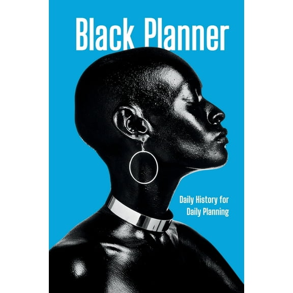 Black Planner: Daily History for Daily Planning, (Paperback)