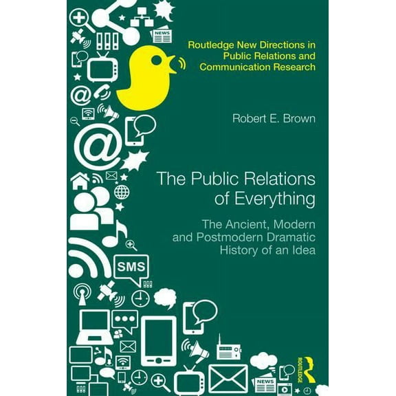 Routledge New Directions in PR & Communi The Public Relations of Everything, (Hardcover)