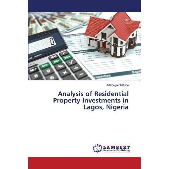 Analysis of Residential Property Investments in Lagos, Nigeria (Paperback)