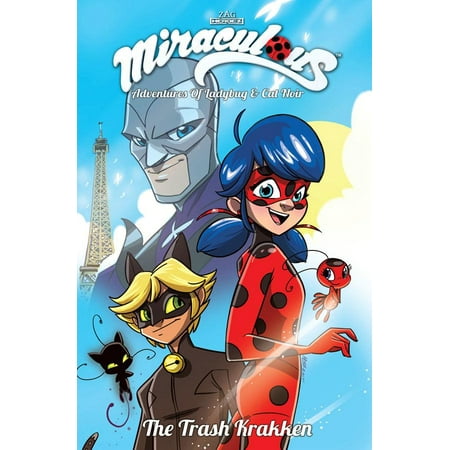 Miraculous Adventures Of Ladybug And Cat Noir Volume 1 The Trash Krakken Paperback