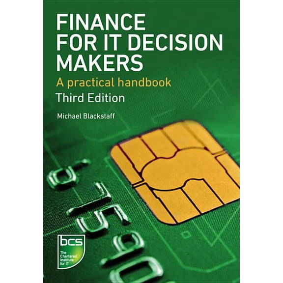Finance for IT Decision Makers: A practical handbook, (Paperback)
