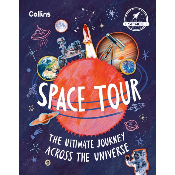 Space Tour: The Ultimate Journey Across the Universe, (Hardcover)