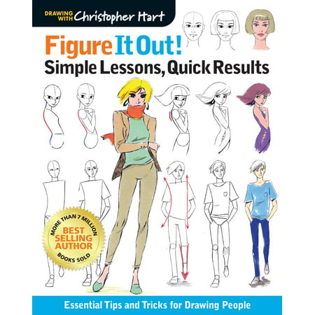 Figure It Out! Simple Lessons, Quick Results : Essential Tips and Tricks for Drawing