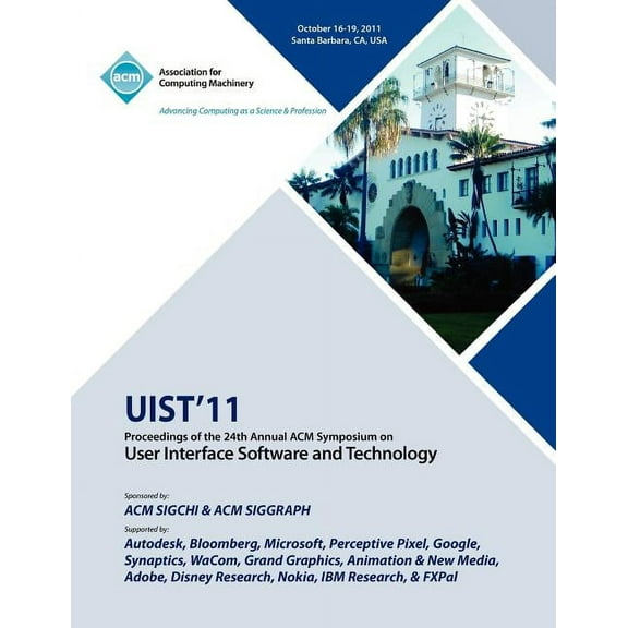 UIST11 Proceedings of the 24th Annual ACM Symposium on User Interface Software and Technology (Paperback)