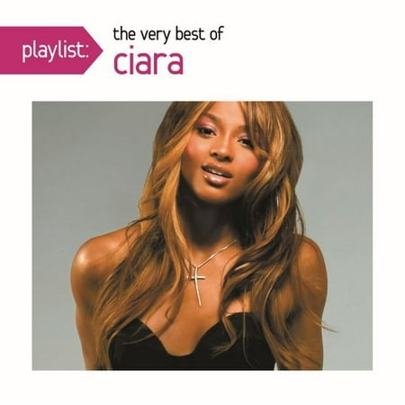 PlayList: The Very Best Of Ciara
