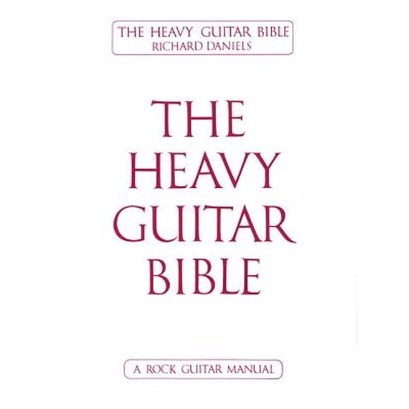 Pre-Owned The Heavy Guitar Bible Rock Guitar Instruction Manual Learn Chords, Scales, and Techniques for Hard (Paperback) by Richard Daniels
