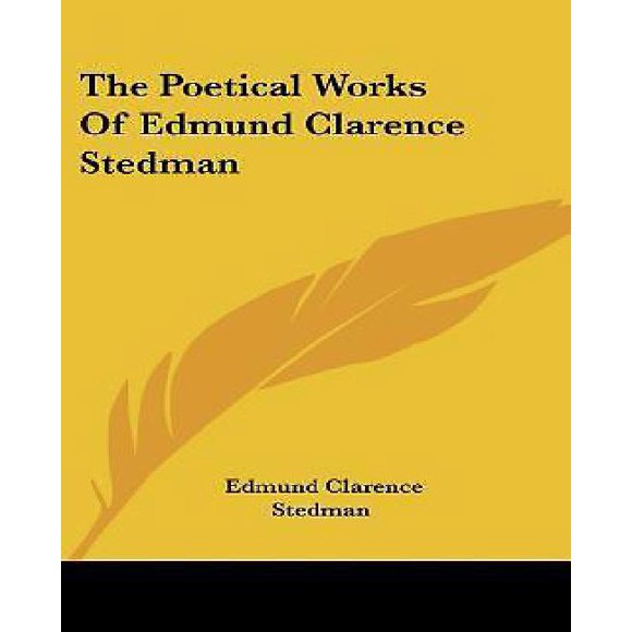 The Poetical Works Of Edmund Clarence Stedman