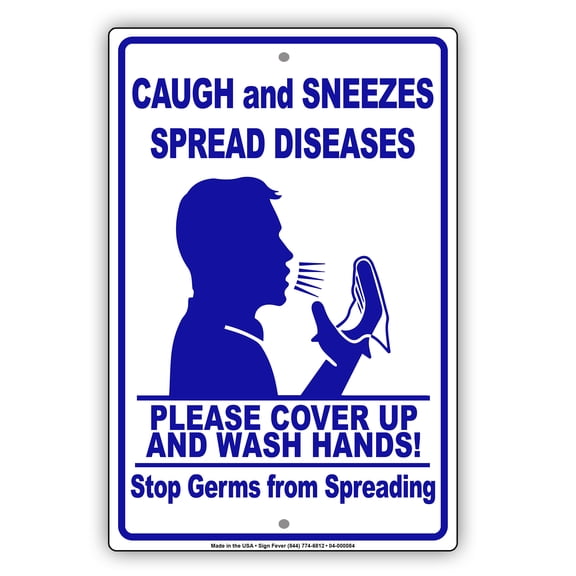 Caugh And Sneez Spread Disease Cover Up And Wash Hands Stop Germs From Spreading Novelty Display Unique Office Notice Outdoor Health and Safety Aluminum Metal Sign 8"x12"