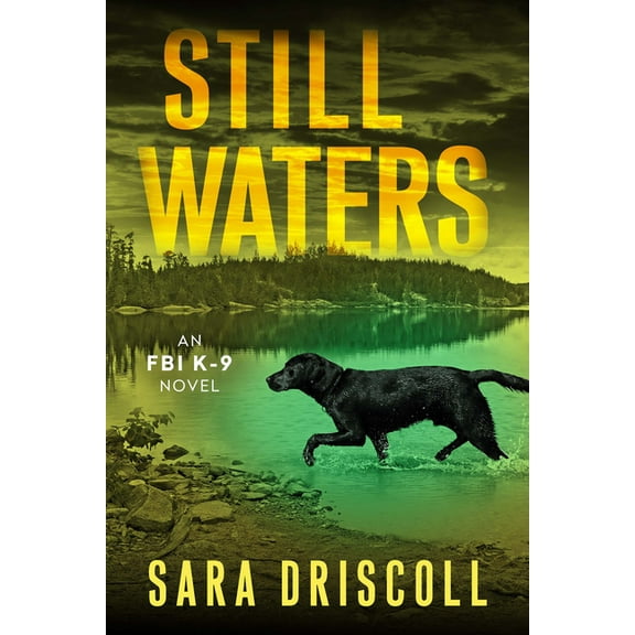 An FBI K-9 Novel Still Waters: A Riveting Novel of Suspense, (Paperback)