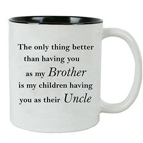 Only thing better than having you as my brother is my children having you as their uncle - Ceramic Mug (Black) with Gift Box
