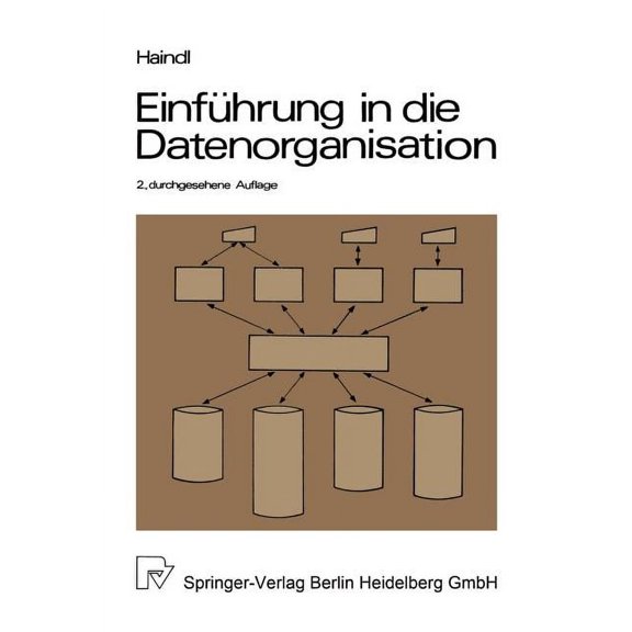 EinfÃ¼hrung in Die Datenorganisation: Konventionelle Dateiverarbeitung -- Datenbanken -- Tp-Monitore, (Paperback)