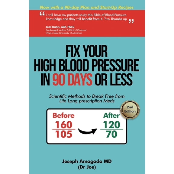 Fix Your High Blood Pressure in 90 Days or Less: Scientific Methods to Break Free from Life Long Prescription Meds, (Paperback)