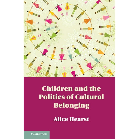 Children and the Politics of Cultural Belonging, (Hardcover)