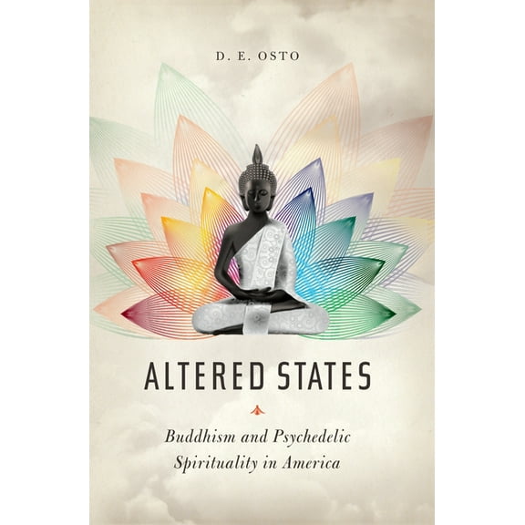 Altered States: Buddhism and Psychedelic Spirituality in America, (Hardcover)