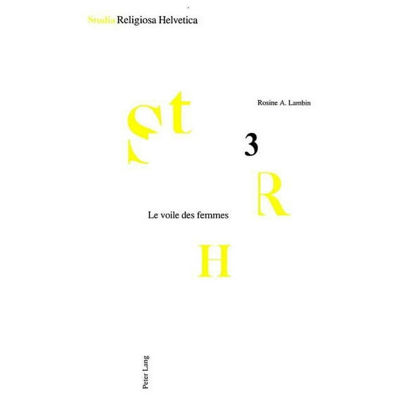 Studia Religiosa Helvetica: Le voile des femmes: Un inventaire historique, social et psychologique (Paperback)