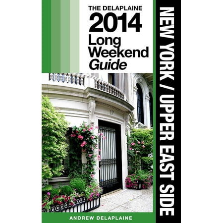 New York (Upper East Side) - The Delaplaine 2014 Long Weekend Guide - (Best Chinese Food Upper East Side Delivery)