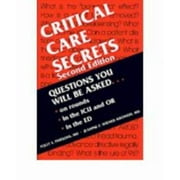 Critical Care Secrets : Questions You Will Be Asked on Rounds, in the ICU, OR and ER and on Oral Exams, Used [Paperback]
