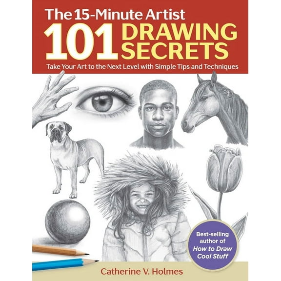 101 Drawing Secrets: Take Your Art to the Next Level with Simple Tips and Techniques, (Paperback)