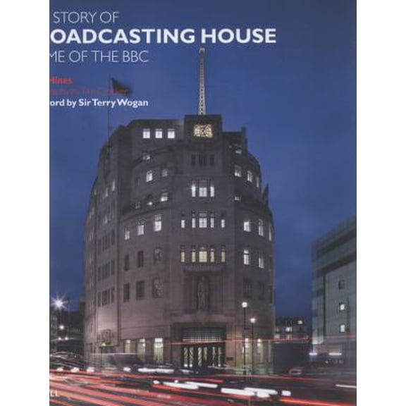 Pre-Owned The Story of Broadcasting House: Home of the BBC (Hardcover) 185894421X 9781858944210